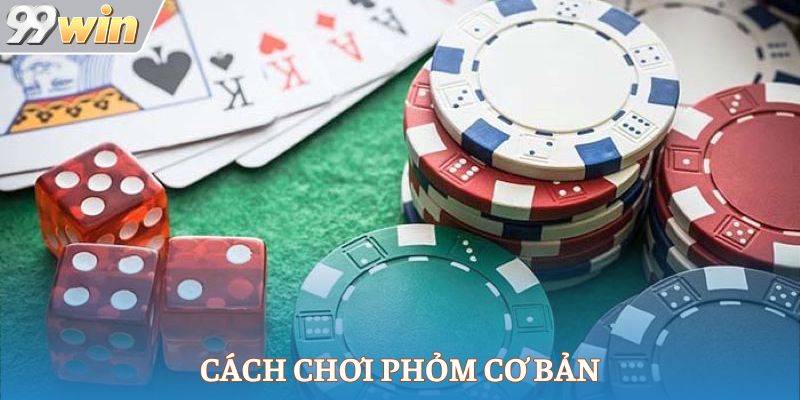 Cách chơi phỏm cơ bản