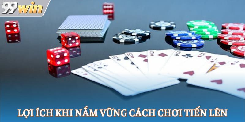 Lợi ích khi nắm vững cách chơi Tiến lên