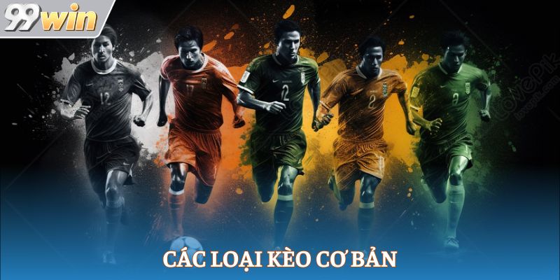 Các loại kèo cơ bản