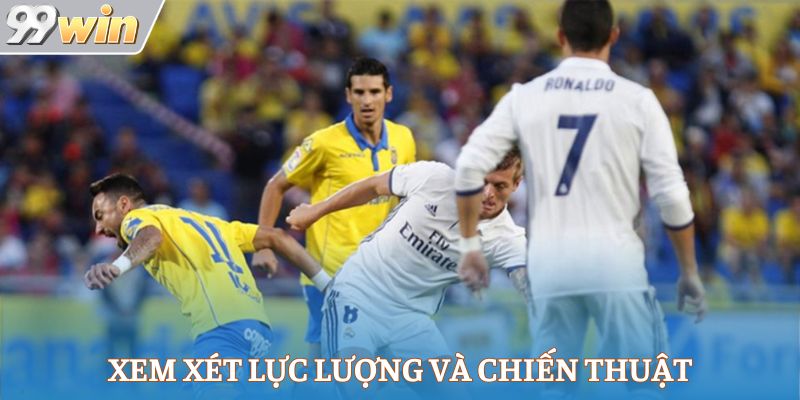 Xem xét lực lượng và chiến thuật