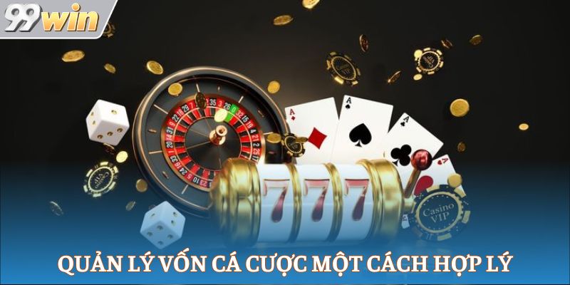 Quản lý vốn cá cược một cách hợp lý