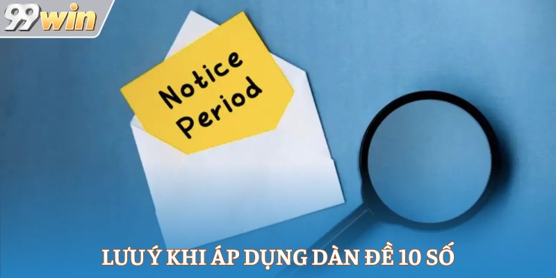 Lưu ý khi áp dụng dàn đề 10 số