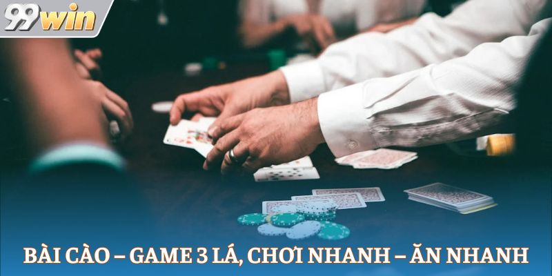 Bài Cào – Game 3 lá, chơi nhanh – ăn nhanh