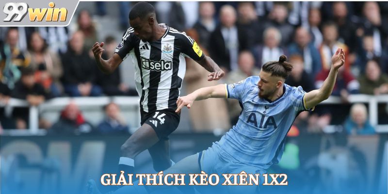 Giải thích kèo xiên 1X2