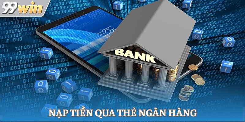 Nạp tiền qua thẻ ngân hàng