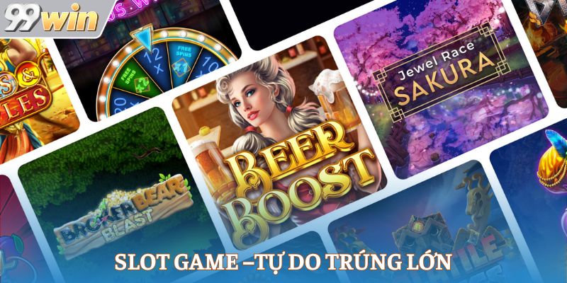 Slot game -Tự do trúng lớn