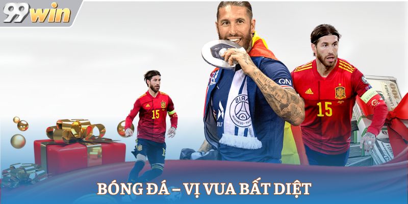Bóng đá – Vị vua bất diệt